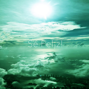 Sé Fel¡z!