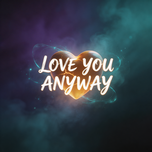 Love You Anyway