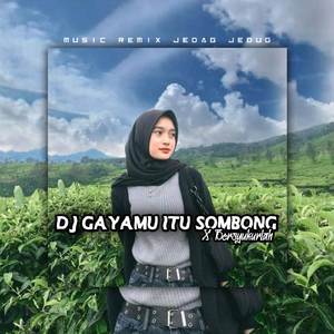 Dj Gayamu Itu Sombong X Bersyukurlah Jedag Jedug
