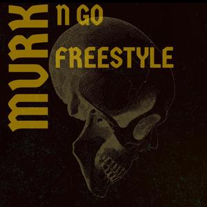 Murk N Go Freestyle