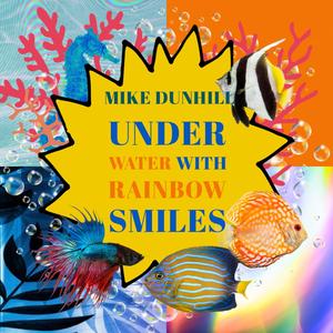 Let's Wave Our Bodies Under Water With Rainbow Smiles