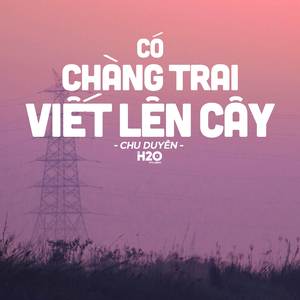 Có Chàng Trai Viết Lên Cây (Lofi Ver.)