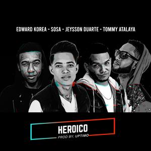 Heroico (feat. Francis Sosa & Edwar Korea)