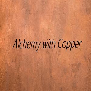 Alchemy With Copper
