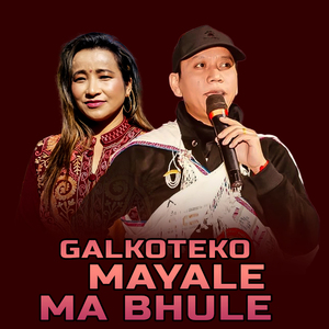 Galkoteko Mayale Ma Bhule (Live)