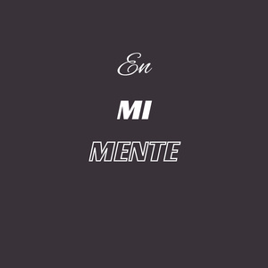 En Mi Mente