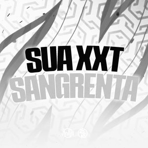 Sua Xxt Sangrenta