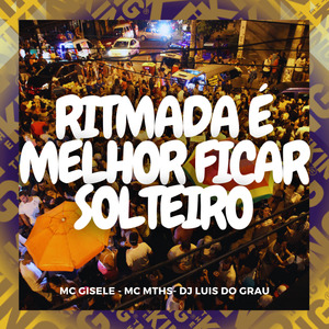 Ritmada É Melhor Ficar Solteiro