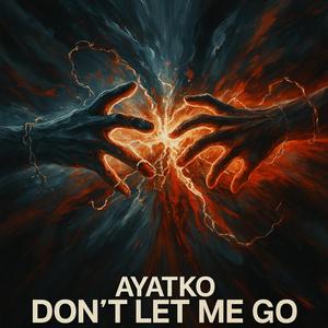 Don't Let Me Go