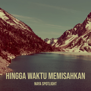 Hingga Waktu Memisahkan