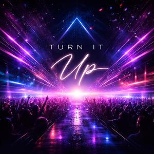 TURN IT UP