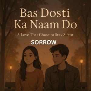 Bas Dosti Ka Naam Do