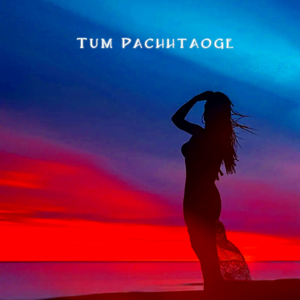 Tum Pachhtaoge