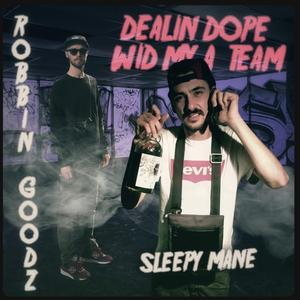 Dealing Dope With My A Team (feat. ROBBIN GOODZ)