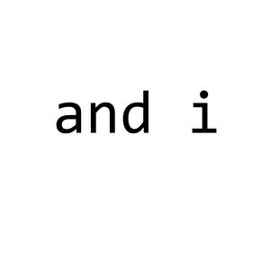and i