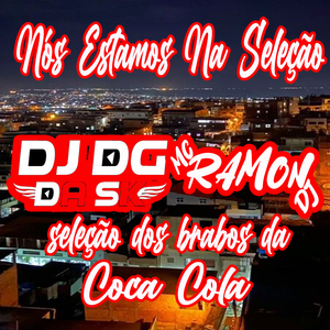 Nós Estamos na Seleção - Seleção dos Brabos da Coca Cola