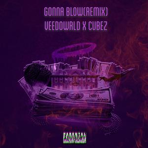 Gonna Blow(Remix)