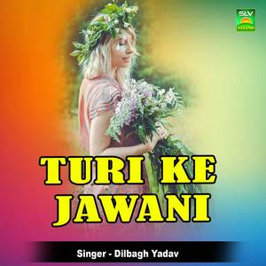 Turi Ke Jawani