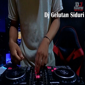 Dj Gelutan Siduri