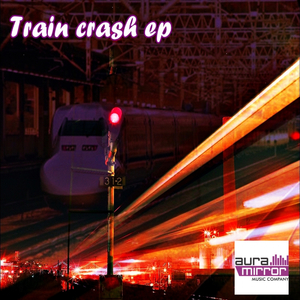 Train Crash (Original Mix)