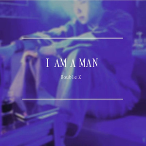 I AM A MAN(Prod by ANGER&Siren)