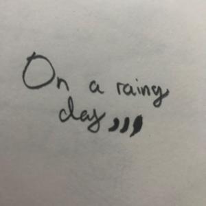 On a Rainy Day