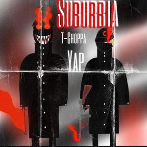 Suburbia (feat. T-Choppa)