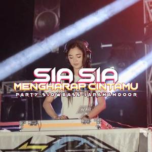 DJ Sia Sia Memgharap Cintamu X Melodi Paradize Viral