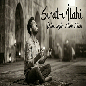 Dilim Söyler Allah Allah