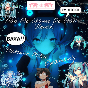 Nao Me Chame De Otaku!! (Remix)