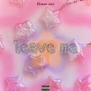 Leave Me Pt2