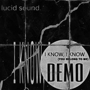 I KNOW, I KNOW (YOU BELONG TO ME) (DEMO)