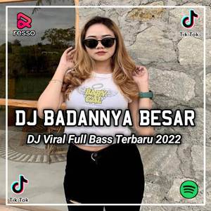 DJ BADANNYA BESAR TANGANNYA KECIL - DINO SONG