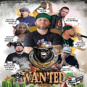 Most Wanted (Vanilla Gorilla Cypher I) (feat. Trouble Loc, Yazzy Nicole, Dj Spree, Dru Tzu, Endless Mysfit-Muzik, Joe ThaPoet & Wes)