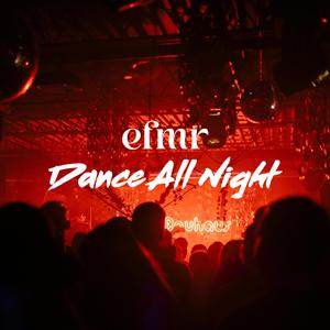 Dance all night