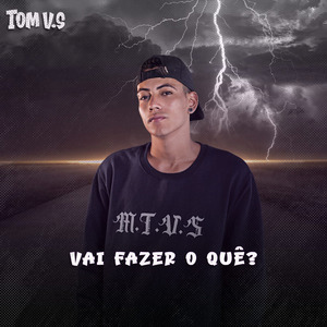 Vai Fazer o Que