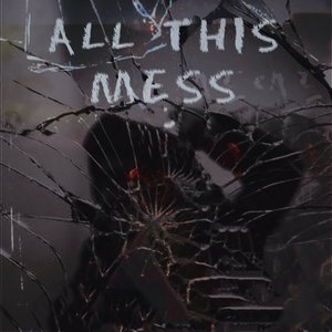All This Mess