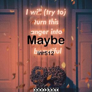 Maybe