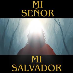Mi señor mi salvador