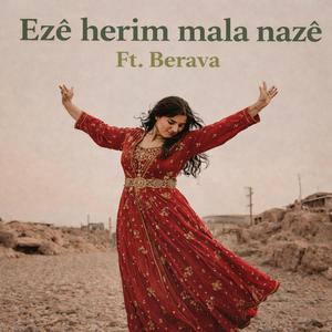 Ezê herim mala nazê (feat. Berava)