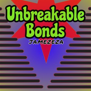 Unbreakable Bonds