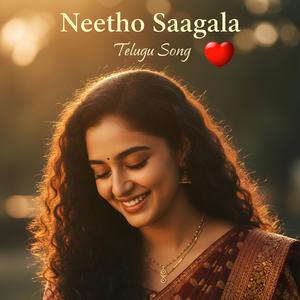Neetho Saagala (Telugu)