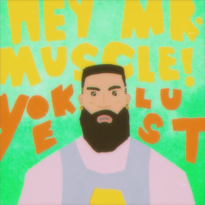 Hey Mr. Muscle!