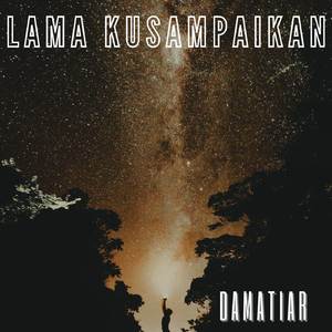LAMA KUSAMPAIKAN