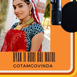 Byan Ji Hori Gol Matol