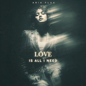 Love Is All I Need