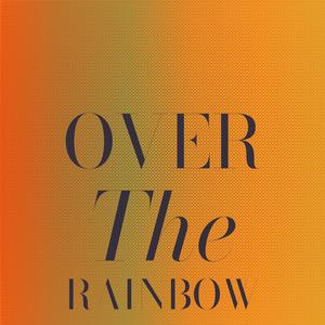 Over The Rainbow