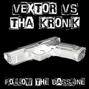 Follow The Bassline (feat. Tha KroniK) (Extended Mix)