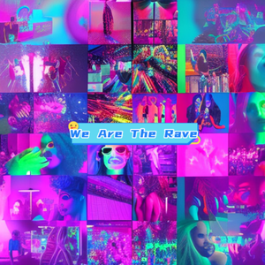 We Are The Rave（Radio Edit）