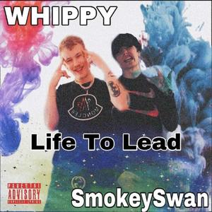 Life To Lead (feat. SmokeySwan)